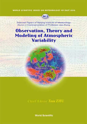 Observation, Theory And Modeling Of Atmospheric Variability - Selected Papers Of Nanjing Institute Of Meteorology Alumni In Commemoration Of Professor Jijia Zhang - 