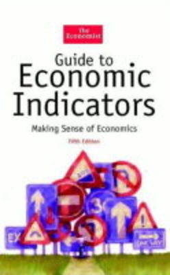 The Economist Guide To Economic Indicators - Richard Stutely