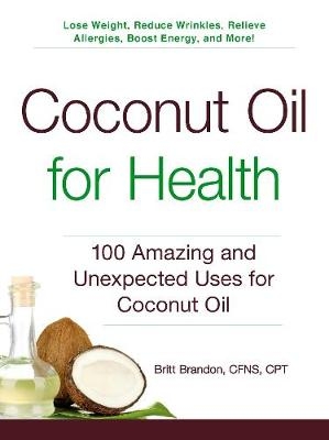 Coconut Oil for Health -  Britt Brandon