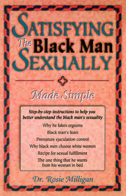 Satisfying The Black Man Sexually Made Simple - Dr Rosie Milligan