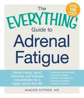 Everything Guide to Adrenal Fatigue -  Maggie Luther