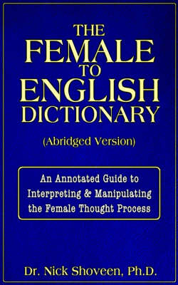 The Female to English Dictionary - Nick Shoveen