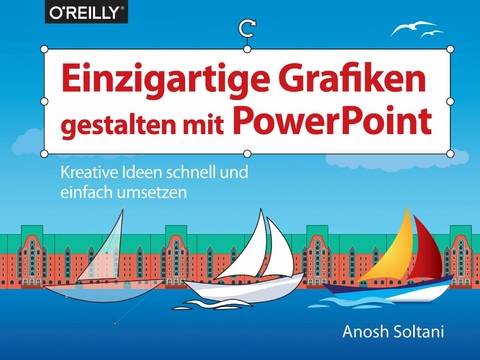 Einzigartige Grafiken gestalten mit PowerPoint -  Anosh Soltani