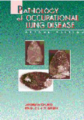 Pathology of Occupational Lung Disease - Andrew Churg, Francis H Green