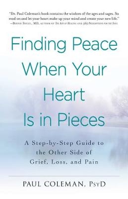 Finding Peace When Your Heart Is In Pieces -  Paul Coleman