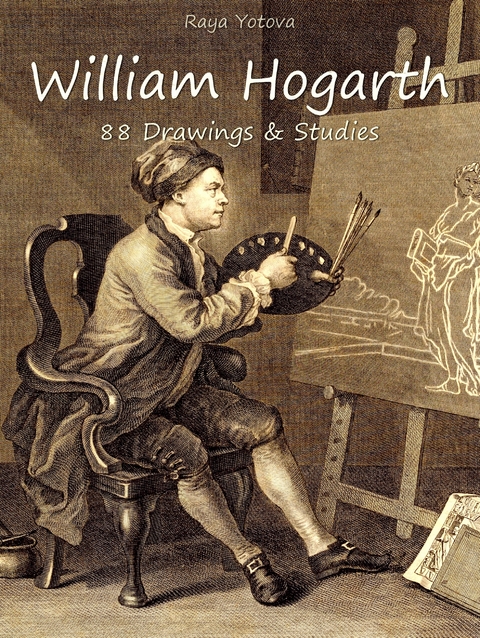 William Hogarth: 88 Drawings & Studies -  Raya Yotova