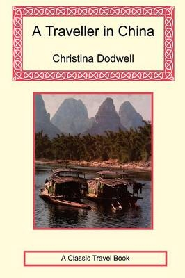 A Traveller in China - Christina Dodwell