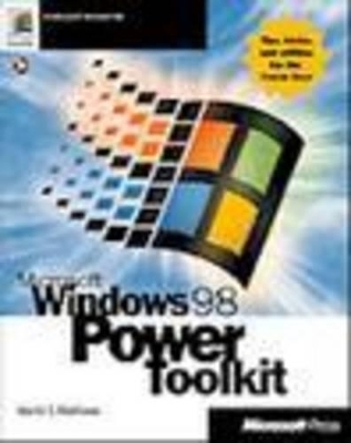 Microsoft Windows 98 Power Toolkit - M. Mathews