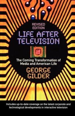 Life After Television - George Gilder