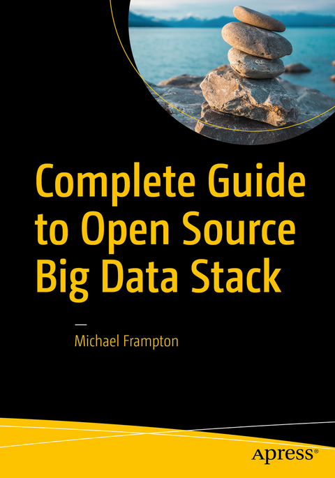Complete Guide to Open Source Big Data Stack -  Michael Frampton