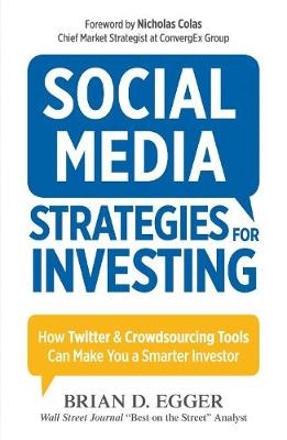 Social Media Strategies for Investing -  Brian D Egger