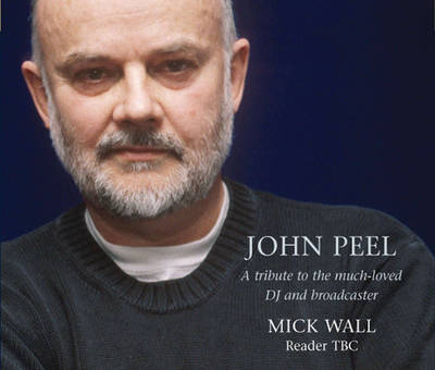 John Peel - Mick Wall