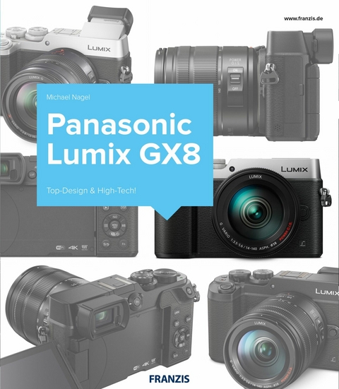 Kamerabuch Panasonic Lumix GX8 - Michael Nagel