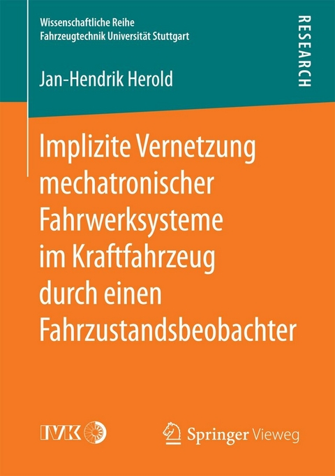 Implizite Vernetzung mechatronischer Fahrwerksysteme im Kraftfahrzeug durch einen Fahrzustandsbeobachter - Jan-Hendrik Herold