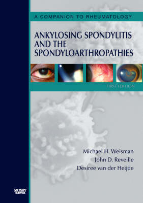 Ankylosing Spondylitis and the Spondyloarthropathies - Michael H. Weisman, John D. Reveille, Desiree van der Heijde