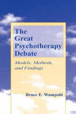 The Great Psychotherapy Debate - Bruce E. Wampold, Zac E. Imel