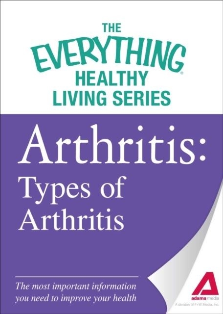 Arthritis: Types of Arthritis -  Adams Media