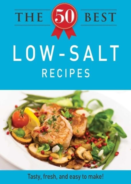 50 Best Low-Salt Recipes -  Adams Media