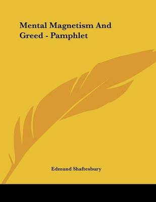 Mental Magnetism And Greed - Pamphlet - Edmund Shaftesbury