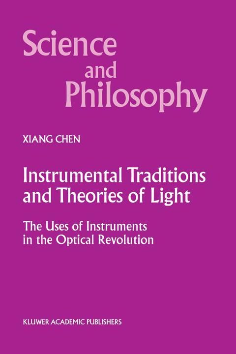 Instrumental Traditions and Theories of Light -  Xiang Chen