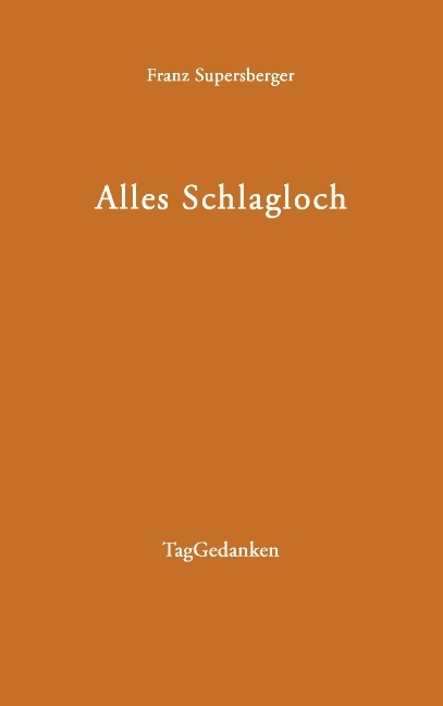 Alles Schlagloch - Franz Supersberger