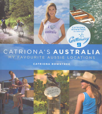 Catriona's Australia - Catriona Rowntree, Joanne Holliman, Jason Busch