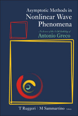 Asymptotic Methods In Nonlinear Wave Phenomena: In Honor Of The 65th Birthday Of Antonio Greco - 