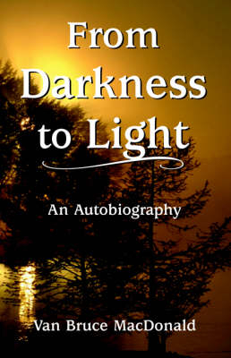 From Darkness to Light - Van MacDonald