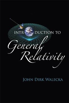 Introduction To General Relativity - John Dirk Walecka