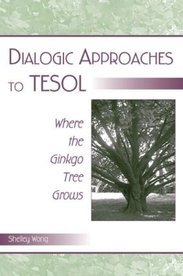 Dialogic Approaches to TESOL - Shelley Wong