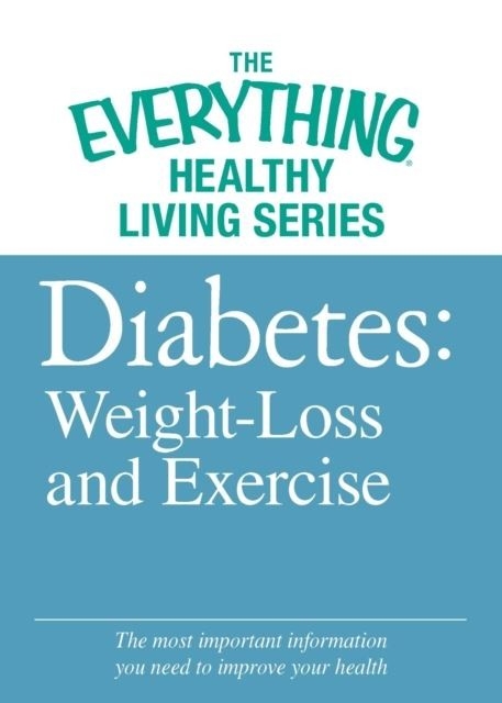 Diabete: Weight Loss and Exercise -  Adams Media