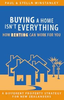 Buying a Home Isn't Everything - Paul Winstanley, Stella Winstanley