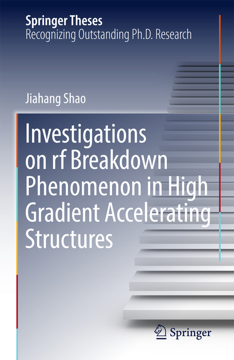 Investigations on rf breakdown phenomenon in high gradient accelerating structures -  Jiahang Shao