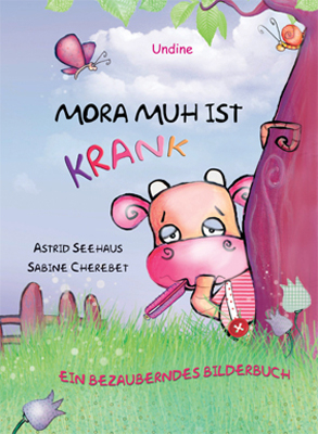 Mora Muh ist krank - Astrid Seehaus