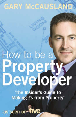 How to be a Property Developer - Gary McCausland