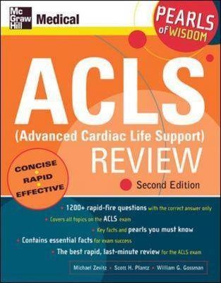 ACLS (Advanced Cardiac Life Support) Review - Michael Zevitz, Scott Plantz, William Gossman