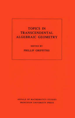 Topics in Transcendental Algebraic Geometry. (AM-106), Volume 106 - 
