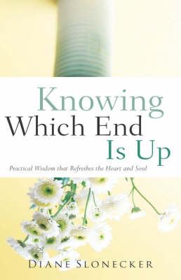 Knowing Which End Is Up - Diane Slonecker