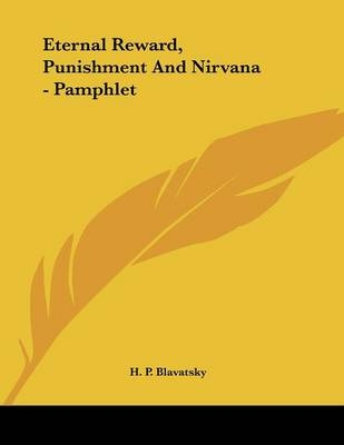 Eternal Reward, Punishment And Nirvana - Pamphlet - H P Blavatsky