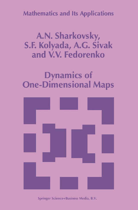 Dynamics of One-Dimensional Maps - A.N. Sharkovsky, S.F. Kolyada, A.G. Sivak, V.V. Fedorenko