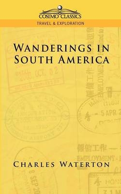 Wanderings in South America - Charles Waterton