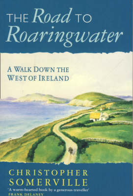 The Road to Roaringwater - Christopher Somerville