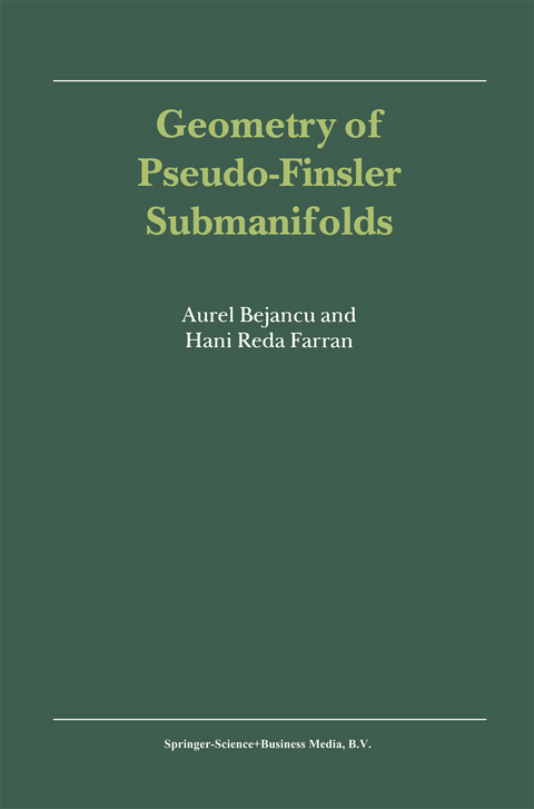 Geometry of Pseudo-Finsler Submanifolds - Aurel Bejancu, Hani Reda Farran