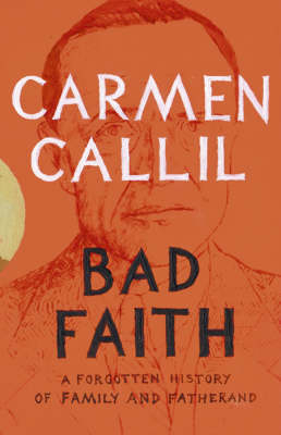 Bad Faith - Carmen Callil