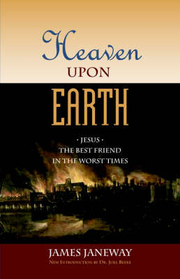 Heaven Upon Earth - James Janeway