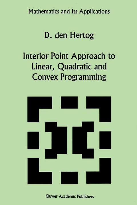 Interior Point Approach to Linear, Quadratic and Convex Programming - D.Den Hertog