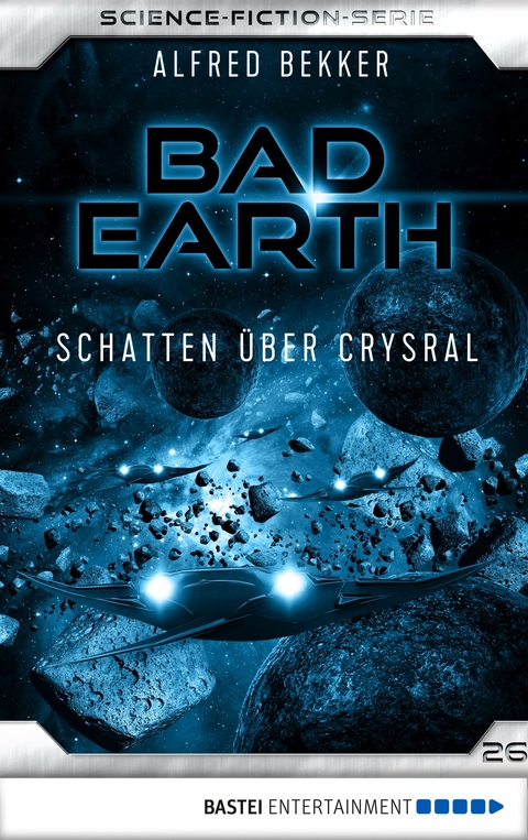 Bad Earth 26 - Science-Fiction-Serie - Alfred Bekker