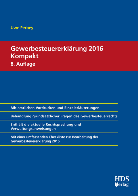Gewerbesteuererklärung 2016 Kompakt -  Uwe Perbey