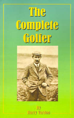 The Complete Golfer - Harry Vardon