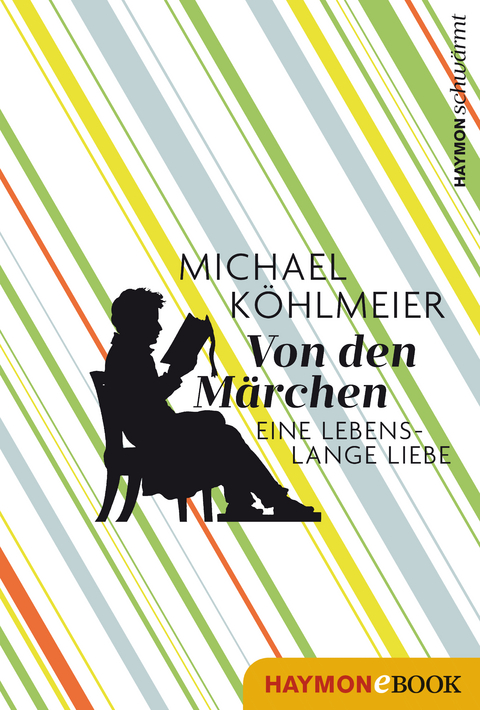 Von den Märchen -  Michael Köhlmeier
